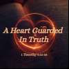 A Heart Guarded In Truth