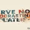 Serve Now, Procrastinate Later
