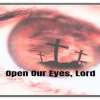Open Our Eyes, Lord