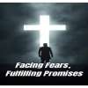 Facing Fears, Fulfilling Promises